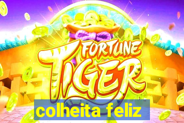 colheita feliz